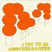 another dancer-i try to be another dancer lp