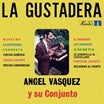 angel vasquez y su conjunto-la gustadera lp