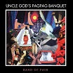 band of pain-uncle god's pag bag banquet 2cd