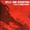 belle and sebastian if you're feeling sinister matador