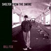 bill fox-shelter from the smoke 2lp
