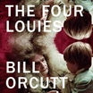 bill orcutt-the four louies lp