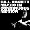 bill orcutt-music in continous motion lp