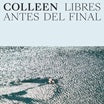 colleen-libres antes del final lp