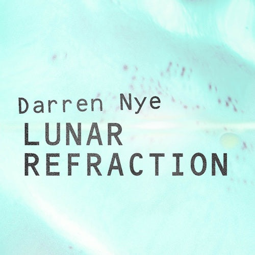 darren nye-lunar refraction ep