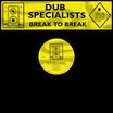 dub specialists-break to break ep