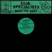 dub specialists-dubplate #11: beat to beat ep