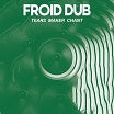 froid dub tears maker chant ransom note