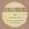general ludd-are you losing my hearing? ep
