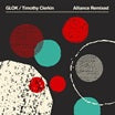 glok / timothy clearkin-alliance remixed lp