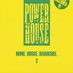head high home house hardcore 2 power house