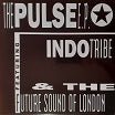 indo tribe & the future sound of london-the pulse ep