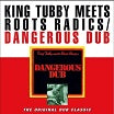 king tubby meets roots radics dangerous dub greensleeves