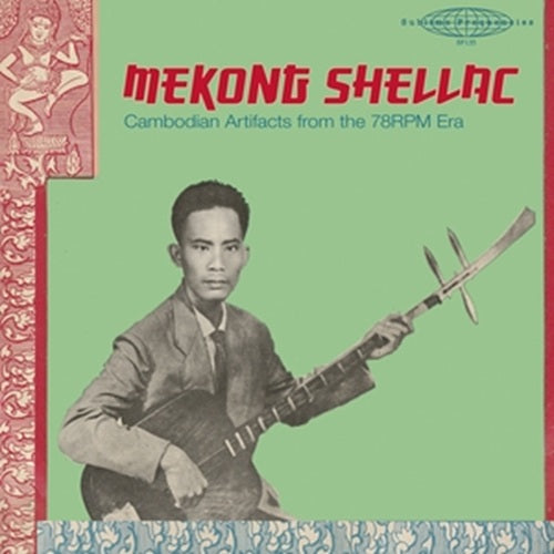 various-mekong shellac: cambodian artifacts from the 78 rpm era lp