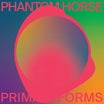 phantom horse-primal forms lp