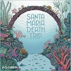 santa maria death trip lili's garden