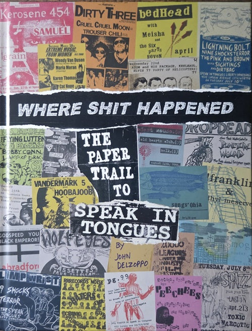 where shit happened: the paper trail to speak in tongues-john delzoppo