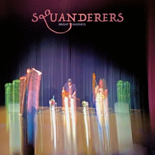 squanderers-bright madness lp