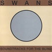 swans-soundtracks for the blind 4lp