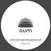 teno-don't cry over spilled milk ep