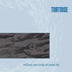 tortoise-millions now living will never die lp